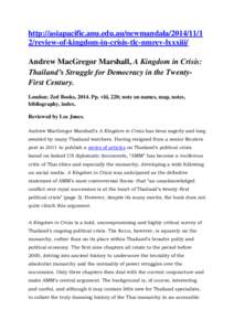 http://asiapacific.anu.edu.au/newmandala[removed]review-of-kingdom-in-crisis-tlc-nmrev-lxxxiii/ Andrew MacGregor Marshall, A Kingdom in Crisis: Thailand’s Struggle for Democracy in the TwentyFirst Century. London: 