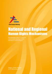 National and Regional Human Rights Mechanisms Proceedings of the 11th Informal Asia-Europe Meeting (ASEM) Seminar on Human Rights