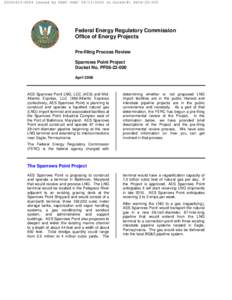 [removed]Issued by FERC OSEC[removed]in Docket#: PF06[removed]Federal Energy Regulatory Commission Office of Energy Projects Pre-filing Process Review Sparrows Point Project