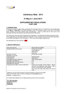 Canterbury Rally[removed]May & 1 June 2014 SUPPLEMENTARY REGULATIONS: PART ONE 1.JURISDICTION This event is a National status Rally, promoted by the Autosport Club Inc of Christchurch and will take place
