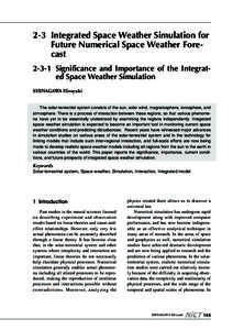 2-3 Integrated Space Weather Simulation for Future Numerical Space Weather Forecast[removed]Significance and Importance of the Integrated Space Weather Simulation SHINAGAWA Hiroyuki The solar-terrestrial system consists of