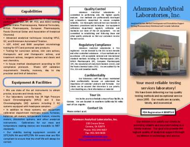 Capabilities • Adamson Analytical Laboratories is equipped to perform most USP, NF, BP, FCC, and AOAC testing. (United States Pharmacopoeia, National Formulary, British Pharmacopeia, European Pharmacopeia, Foods Chemic