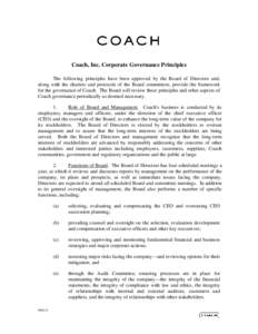 Coach, Inc. Corporate Governance Principles The following principles have been approved by the Board of Directors and, along with the charters and protocols of the Board committees, provide the framework for the governan