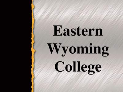 Eastern Wyoming College EWC March Board Meeting Tuesday March 10, 2015