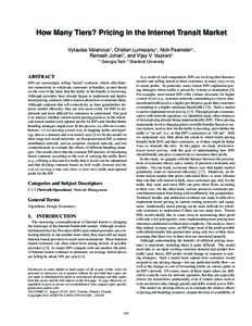 How Many Tiers? Pricing in the Internet Transit Market Vytautas Valancius∗, Cristian Lumezanu∗, Nick Feamster∗, Ramesh Johari†, and Vijay V. Vazirani∗ ∗ Georgia Tech † Stanford University  ABSTRACT