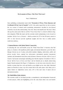 The Economics of Piracy: Who Wins? Who Loses?  Peter J. Middlebrook Since publishing an independent report titled “Economics of Piracy: Pirate Ransoms and Livelihoods Off the Coast of Somalia” in 2011, this author ar