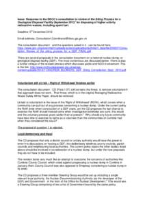 Issue: Response to the DECC’s consultation to review of the Siting Process for a Geological Disposal Facility September 2013,i for disposing of higher activity radioactive wastes, including spent fuel. Deadline: 5th De