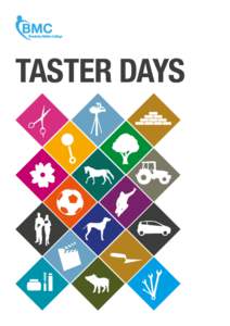 TASTER DAYS  What is a taster day? How will you get there?