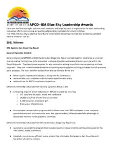 APCD–IEA Blue Sky Leadership Awards Each year the District singles out one small, medium, and large business or organization for their outstanding, innovative efforts in improving air quality and providing inspiration 