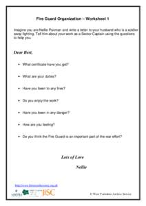 Fire Guard Organization – Worksheet 1 Imagine you are Nellie Paxman and write a letter to your husband who is a soldier away fighting. Tell him about your work as a Sector Captain using the questions to help you.  Dear