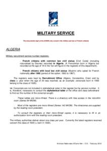 MILITARY SERVICE The documents kept at the ANOM only concern the military service of French citizens ALGERIA Military recruitment service number registers: - French citizens with common law civil status [Civil Code] (inc