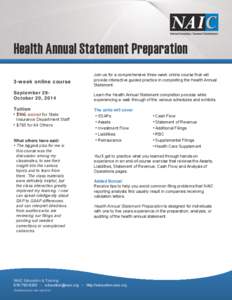 Health Annual Statement Preparation 3-week online course September 29October 20, 2014 Tuition • $495 waived for State Insurance Department Staff