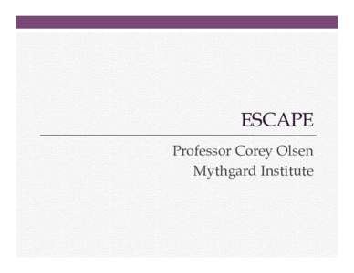 ESCAPE Professor Corey Olsen Mythgard Institute Escape 1.  Recovery