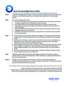   	
   Green	
  the	
  Knowledge	
  District	
  (GKD):	
  	
   Catalyzing	
  environmentally	
  sustainable	
  and	
  economically	
  powerful	
  development.	
    Green	
  the	
  Knowledge	
  District	