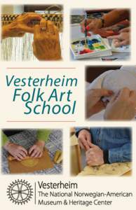 Arts / Vesterheim Norwegian-American Museum / Crafts / Clothing / Tatting / Weaving / Basket weaving / Fiber art / Bunad / Visual arts / Norwegian culture / Rosemaling