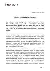 PRESS RELEASE Krakow, November, 29th, 2013 hub:raum Krakow Warp starts tomorrow  Over 50 international experts, 8 days of hard working and possibility of reaching