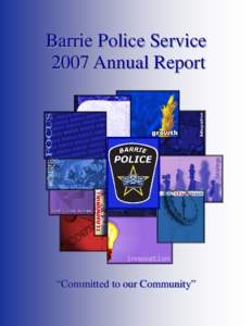 Barrie Police Service 2007 Annual Report “Committed to our Community”  OUR VISION,
