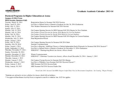 Graduate Academic Calendar: [removed]Doctoral Programs in Higher Education at Azusa Summer B 2014 Term HED Session (Summer-Fall) Tuesday, March 18, 2014 Friday, April 25, 2014