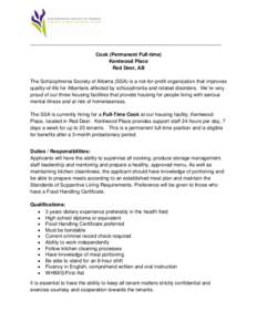 _________________________________________________________________ Cook (Permanent Full-time) Kentwood Place Red Deer, AB The Schizophrenia Society of Alberta (SSA) is a not-for-profit organization that improves quality-o