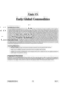 Unit 15 Early Global Commodities Introduction to Unit This unit explores converging forces in sixteenth-century Asia, the Americas, Europe, and Africa, which together created a global market for silver via maritime trade