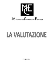 Movimento di Cooperazione Educativa  Maggio 2014 Per una valutazione equa sosteniamo tutti la stessa prova: