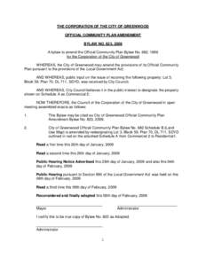 THE CORPORATION OF THE CITY OF GREENWOOD OFFICIAL COMMUNITY PLAN AMENDMENT BYLAW NO. 823, 2009 A bylaw to amend the Official Community Plan Bylaw No. 682, 1996 for the Corporation of the City of Greenwood WHEREAS, the Ci