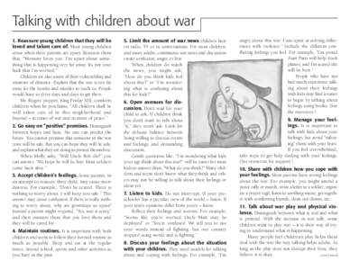 Talking with children about war 1. Reassure young children that they will be loved and taken care of. Most young children sense when their parents are upset. Reassure them that, “Mommy loves you. I’m upset about some