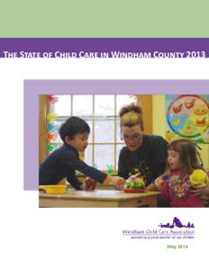 The State of Child Care in Windham County[removed]May 2014 The State of Child Care in Windham County