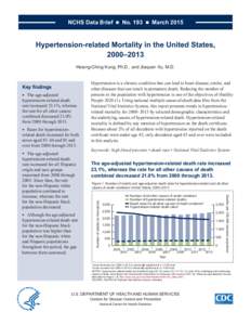 NCHS Data Brief ■ No. 193 ■ MarchHypertension-related Mortality in the United States, 2000–2013 Hsiang-Ching Kung, Ph.D., and Jiaquan Xu, M.D.