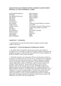 BANK OF ENGLAND STERLING MONEY MARKETS LIAISON GROUP MEETING AT 3 PM ON THURSDAY 4 APRIL Ian Plenderleith (Chairman) David Rule Paul Mikhailoff (Secretary) John Rippon