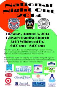 Tuesday, August 5, 2014 Calvary Baptist Church 3105 Wildwood Dr. 6:00 pm—8:00 pm Join us for games, food and fun at National Night Out; now involving over 37 million people and 15,000 communities from all fifty states,