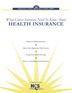 • Kimberly J. Calder, MPS & Karen Pollitz, MPP •  What Cancer Survivors Need To Know About HEALTH INSURANCE