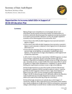 Secretary of State Audit Report Kate Brown, Secretary of State Gary Blackmer, Director, Audits Division Opportunities to Increase Adult GEDs In Support of[removed]Education Plan