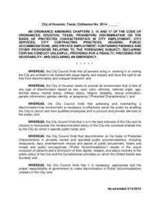 City of Houston, Texas, Ordinance No[removed]______ AN ORDINANCE AMENDING CHAPTERS 2, 15 AND 17 OF THE CODE OF ORDINANCES, HOUSTON, TEXAS, PROHIBITING DISCRIMINATION ON THE BASIS OF PROTECTED CHARACTERISTICS IN CITY EMPLOY