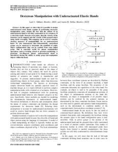 2011 IEEE International Conference on Robotics and Automation Shanghai International Conference Center May 9-13, 2011, Shanghai, China Dexterous Manipulation with Underactuated Elastic Hands Lael U. Odhner, Member, IEEE,