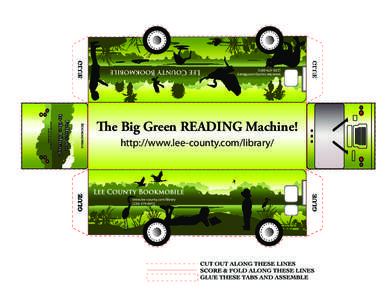 Follow me to the Library! The Big Green READING Machine! http://www.lee-county.com/library/
