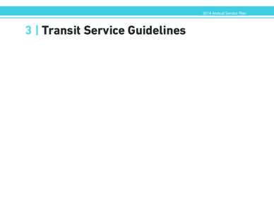 2014 Annual Service Plan  3 | Transit Service Guidelines 2014 Annual Service Plan 3 | Transit Service Guidelines