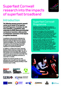 Superfast Cornwall research into the impacts of superfast broadband Introduction The following summary presents research carried out on behalf of the Superfast