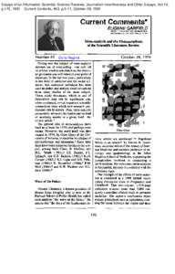 Essays of an Information Scientist: Science Reviews, Journalism Inventiveness and Other Essays, Vol:14, p.170, 1991 Current Contents, #43, p.5-11, October 28, 1991 Current Comments” EUGENE GARFIELD INSTITWE