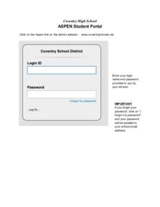 Coventry High School  ASPEN Student Portal Click on the Aspen link on the district website - www.coventryschools.net  Enter your login