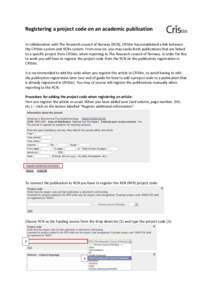 Registering a project code on an academic publication In collaboration with The Research council of Norway (RCN), CRIStin has established a link between the CRIStin-system and RCNs system. From now on, you may easily fet