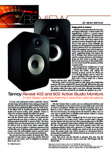 B Y M I K E M E T L AY  Design points in common All of the new Reveals share the same general design philosophy: a dome tweeter and high-efficiency woofer in a ported cabinet with biamplified electronics, all optimized f