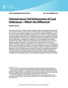 LOCAL GOVERNMENT LAW BULLETIN  NO. 130 | DECEMBER 2012 Criminal versus Civil Enforcement of Local Ordinances—What’s the Difference?