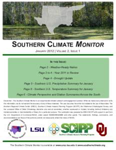 SOUTHERN CLIMATE MONITOR JANUARY 2012 | VOLUME 2, ISSUE 1 IN THIS ISSUE: Page 2 - Weather-Ready Nation Page 3 to 4 - Year 2011 in Review Page 4 - Drought Update