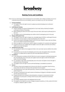 Booking Terms and Conditions Please ensure you read and agree to the accompanying terms and conditions when making your booking. If you do not understand any part of the terms and conditions, please do not hesitate to as