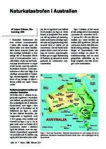 Naturkatastrofen i Australien  Af Jesper Eriksen, Meteorolog, DMI I Australien forekommer der hver sommer oversvømmelser i større eller mindre grad, når