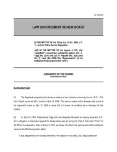 No[removed]LAW ENFORCEMENT REVIEW BOARD IN THE MATTER OF the Police Act, R.S.A. 2000, c.P17, and the Police Service Regulation. AND IN THE MATTER OF the Appeal of R.E. (the