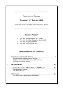 TRANSCRIPTS OF EVIDENCE  THURSDAY, 27 AUGUST 1998 LEGISLATIVE COUNCIL CHAMBER, PARLIAMENT HOUSE, SYDNEY  MEMBERS PRESENT: