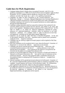 Guide lines for Ph.D. Registration 1. Candidate holding Master’s Degree from a recognized University with 55% in the qualifying examination or a CGPA of 6.0 in the 10 Point scale are eligible to apply for Ph.D. Program