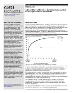 GAOHighlights, MEDICAID: A Small Share of Enrollees Consistently Accounted for a Large Share of Expenditures